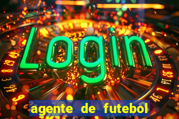 agente de futebol dinheiro infinito